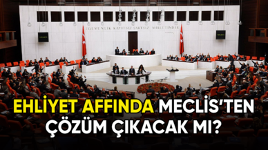 Ehliyet affında Meclis'ten çözüm çıkacak mı?