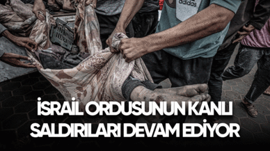 İsrail ordusu kanlı saldırılarına devam ediyor!