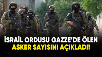 İsrail ordusu ölen asker sayılarını açıkladı!