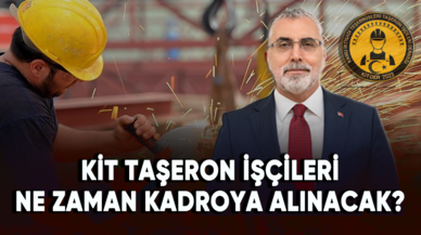 KİT taşeron işçileri ne zaman kadroya alınacak?