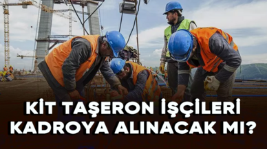 KİT taşeron işçileri seçimden önce kadroya alınacak mı?