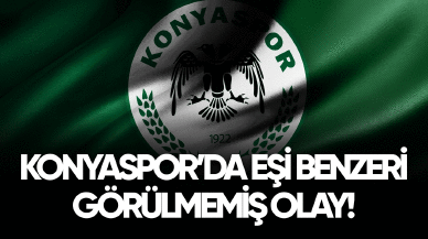 Konyaspor'da eşi benzeri görülmemiş olay!