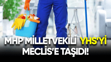 MHP Milletvekili YHS'yi Meclis'e taşıdı!