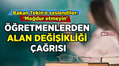 Öğretmenlerden alan değişikliği çağrısı: Mağdur etmeyin