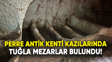 Perre Antik Kenti kazılarında oda ve tuğla mezarlar bulundu!