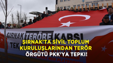 Şırnak'ta sivil toplum kuruluşlarından terör örgütü PKK'ya tepki!