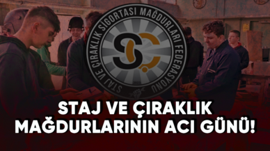 Staj ve çıraklık mağdurlarının acı günü!