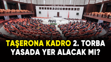 Taşerona kadro 2. torba yasada yer alacak mı?