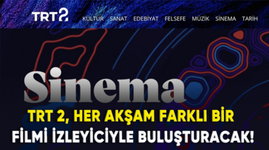 TRT 2, her akşam farklı bir filmi izleyiciyle buluşturacak!