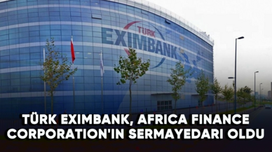 Türk Eximbank, Africa Finance Corporation'ın sermayedarı oldu