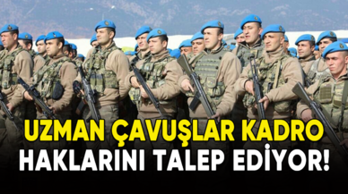 Uzman çavuşlar kadro haklarını talep ediyor!