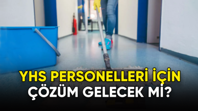 YHS personelleri için çözüm gelecek mi?