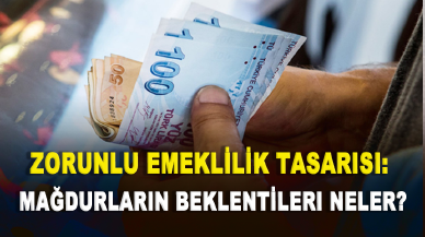 Zorunlu emeklilik tasarısı: Mağdurların beklentileri neler?