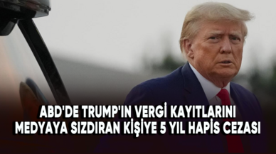 ABD'de Trump'ın vergi kayıtlarını medyaya sızdıran kişiye 5 yıl hapis cezası