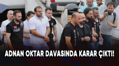 Adnan Oktar davasında karar çıktı!