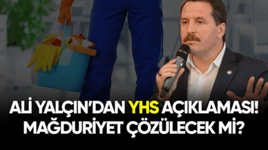 Ali Yalçın'dan YHS açıklaması! Mağduriyet çözülecek mi ?