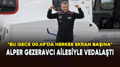 Alper Gezeravcı ailesiyle vedalaştı