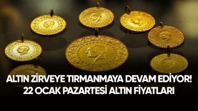 Altın zirveye tırmanmaya devam ediyor! 22 Ocak Pazartesi altın fiyatları