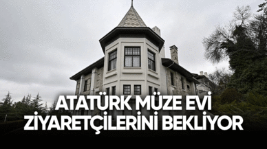 Atatürk Müze Evi ziyaretçilerini bekliyor