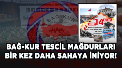 Bağ-Kur tescil mağdurları bir kez daha sahaya iniyor!