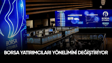 Borsa yatırımcıları yönelimini değiştiriyor