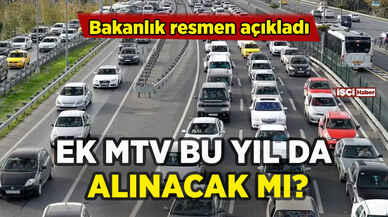 Ek MTV bu yıl da alınacak mı? Bakanlık resmen açıkladı