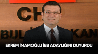 Ekrem İmamoğlu İBB adaylığını duyurdu