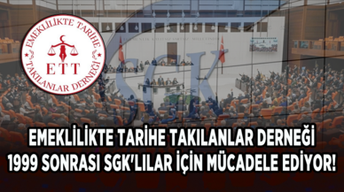 Emeklilikte Tarihe Takılanlar Derneği (ETTDER) 1999 sonrası SGK'lılar için mücadele ediyor!