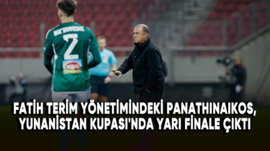 Fatih Terim yönetimindeki Panathinaikos, Yunanistan Kupası'nda yarı finale çıktı