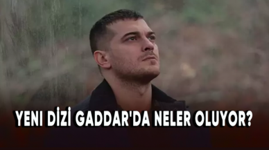 Yeni dizi Gaddar'da neler oluyor?