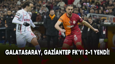 Galatasaray, Gaziantep FK'yı 2-1 yendi