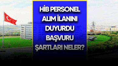 HİB personel alımı başvurusu başladı