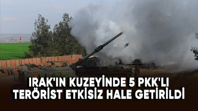 Irak'ın kuzeyinde 5 PKK'lı terörist etkisiz hale getirildi