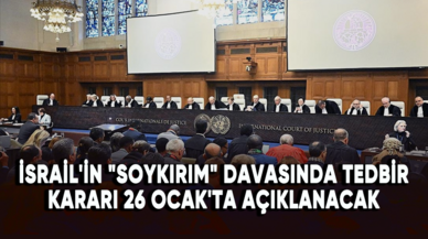 İsrail'in "soykırım" davasında tedbir kararı 26 Ocak'ta açıklanacak