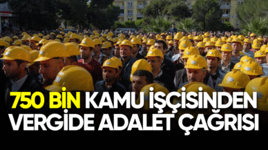 750 bin kamu işçisinden vergide adalet çağrısı