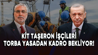 KİT taşeron işçileri torba yasadan kadro bekliyor!