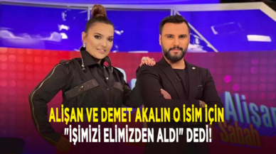 Alişan ve Demet Akalın o isim için "işimizi elimizden aldı" dedi!