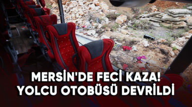 Mersin'de feci kaza! Yolcu otobüsü devrildi