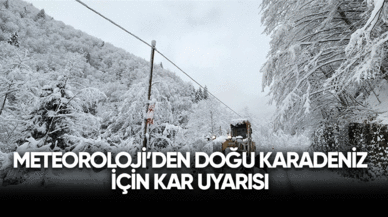 Meteorolojiden Doğu Karadeniz için kar uyarısı