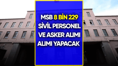 MSB 8 bin 229 sivil personel ve asker alımı yapacak