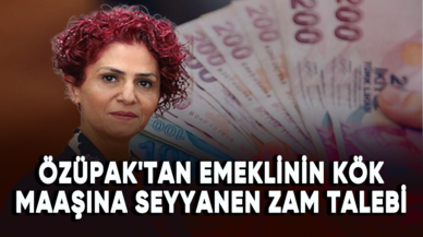 Özüpak'tan emeklinin kök maaşına seyyanen zam talebi