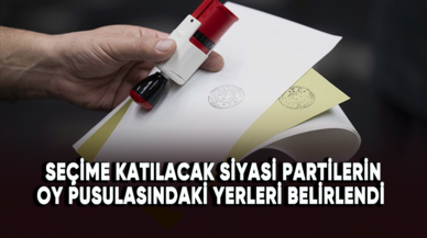 Seçime katılacak siyasi partilerin oy pusulasındaki yerleri belirlendi