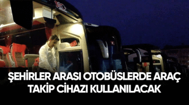 Şehirler arası otobüslerde araç takip cihazı kullanılacak