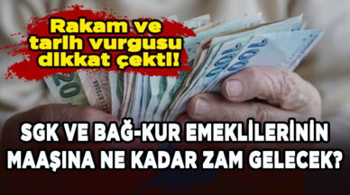 SGK ve Bağ-Kur emeklilerinin maaşına ne kadar zam gelecek? Rakam ve tarih vurgusu dikkat çekti!