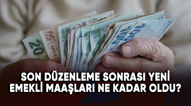 Son düzenleme sonrası yeni emekli maaşları ne kadar oldu?