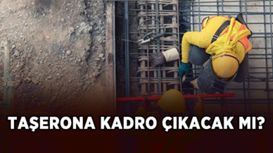 Taşerona kadro çıkacak mı?