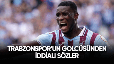 Trabzonspor'un golcüsünden iddialı sözler