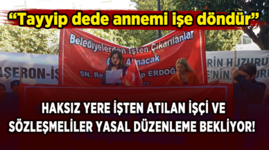 Yerel seçimler sonrası işten çıkarılan işçi ve sözleşmeliler yasal düzenleme bekliyor!