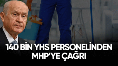 140 bin YHS personelinden MHP'ye çağrı