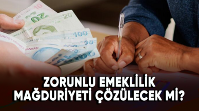 Zorunlu emeklilik mağduriyeti çözülecek mi?